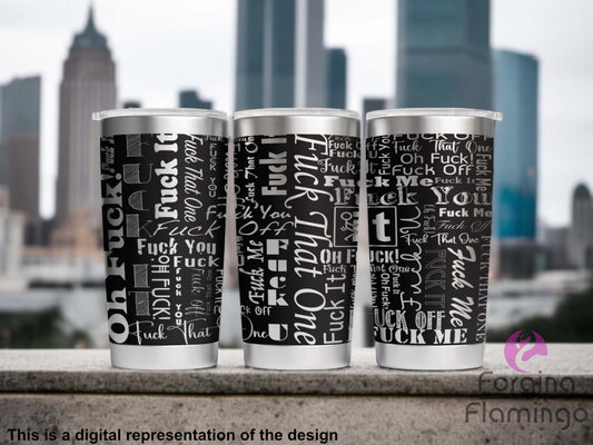 Non-Branded F*ck It, F*ck You, Oh F*ck!, F*ck Me Laser-Engraved Tumbler