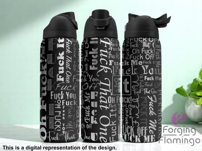 Three black tumblers with flip-top lids, engraved with various explicit phrases including "Fuck It," "Fuck You," "Fuck Me," "Fuck Off," and "Fuck That One" in multiple fonts and sizes, displayed against a light green background with plants. Text below reads “This is a digital representation of the design.”
