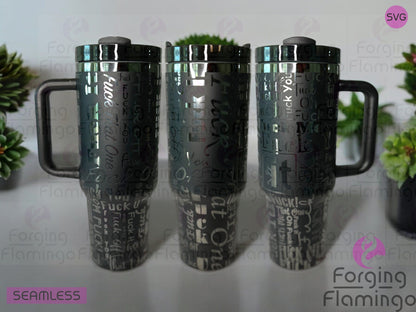Composite image of a single tumbler engraved with Forging Flamingo's F*ck It, F*ck You, Oh F*ck!, F*ck Me design, shown from multiple angles to highlight bold lettering, playful profanity, and mixed font styles in a seamless wrap. Created using the digital file for 20oz/30oz/40oz tumblers.